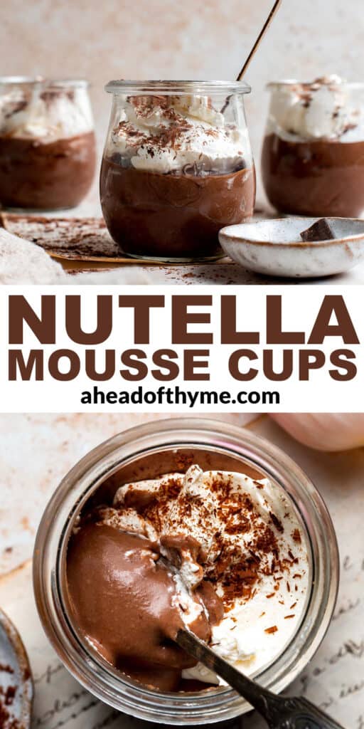 Nutella mousse cups are rich, creamy, airy, and delicious. No bake and whipped together in just minutes with a few ingredients before it's ready to chill. | aheadofthyme.com