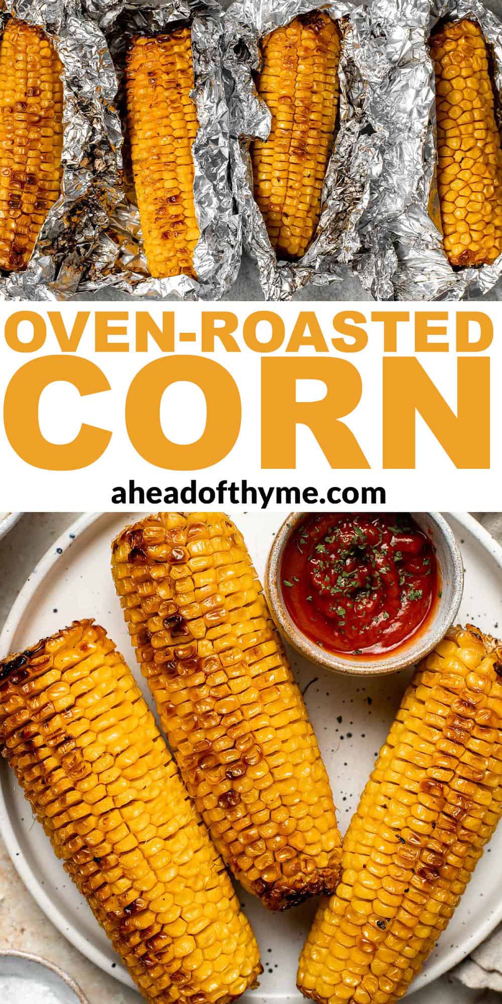 Oven-roasted corn on the cob with homemade garlic butter is buttery, juicy, crunchy, and perfectly charred on the outside — without a grill. | aheadofthyme.com