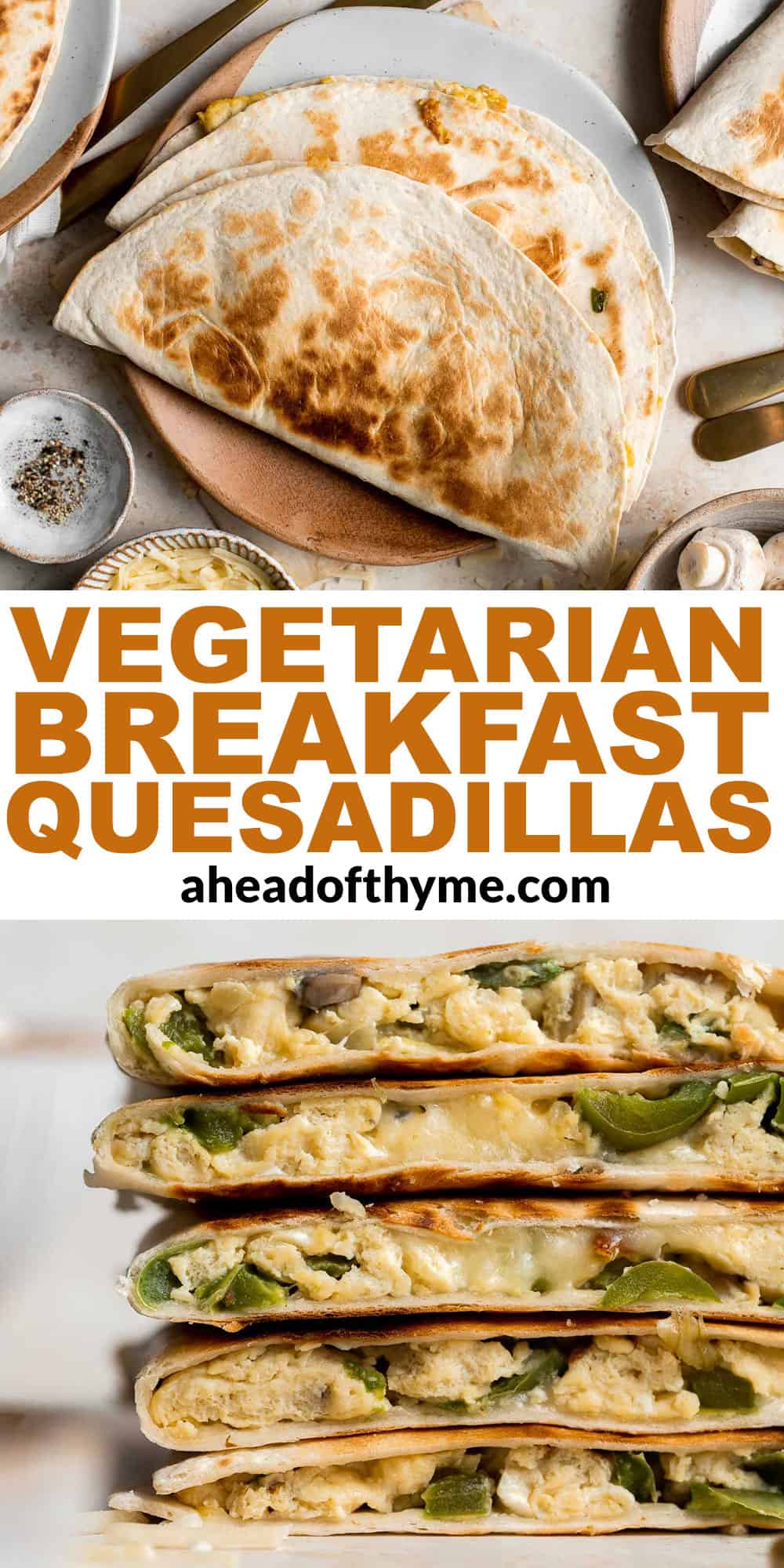 Vegetarian Breakfast Quesadillas are quick and easy to make, loaded with eggs and veggies, and flavorful. Perfect for meal prep and freezer-friendly too. | aheadofthyme.com