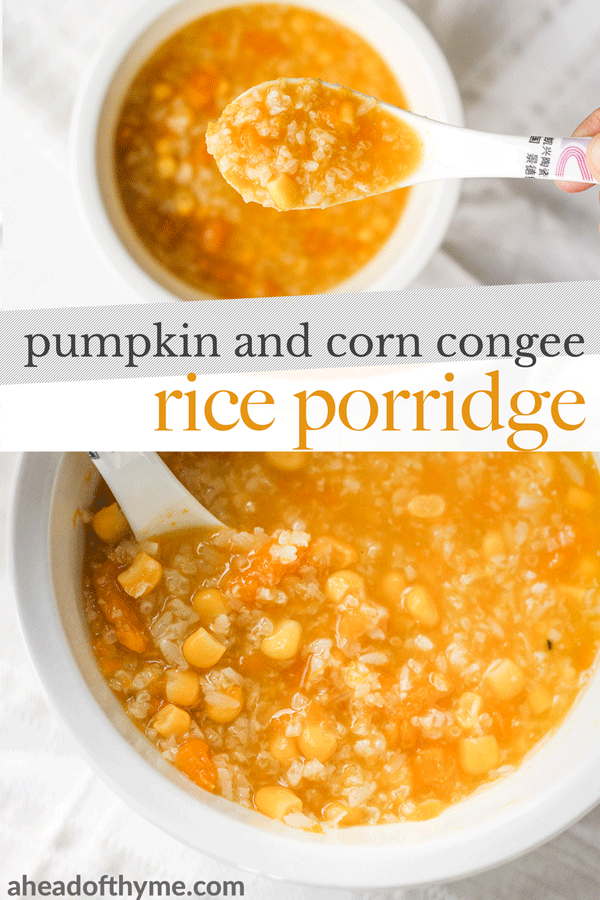 When east meets west, savoury pumpkin congee rice porridge with corn is born. It's thick and creamy -- the ultimate fall comfort food. | aheadofthyme.com