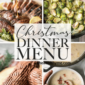 The best Christmas recipes and menu includes appetizers, main course, side dishes, soup and salad, bread, dessert and drinks for a festive holiday dinner. | aheadofthyme.com
