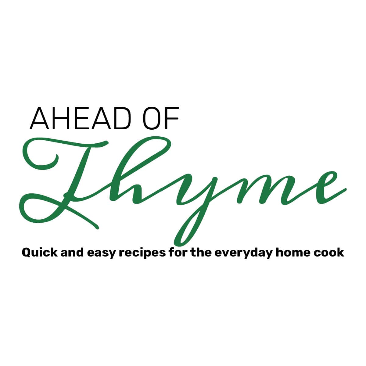 Quick and easy recipes to help busy people eat real food. Ahead of Thyme
