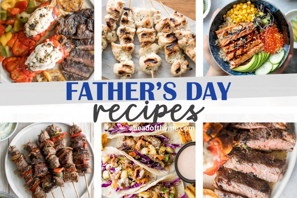 Treat dad to an epic Father's Day meal with big bold flavours. Browse our favourite grilled, meaty, seafood, and dessert Father's Day recipes -- way better than a tie. | aheadofthyme.com