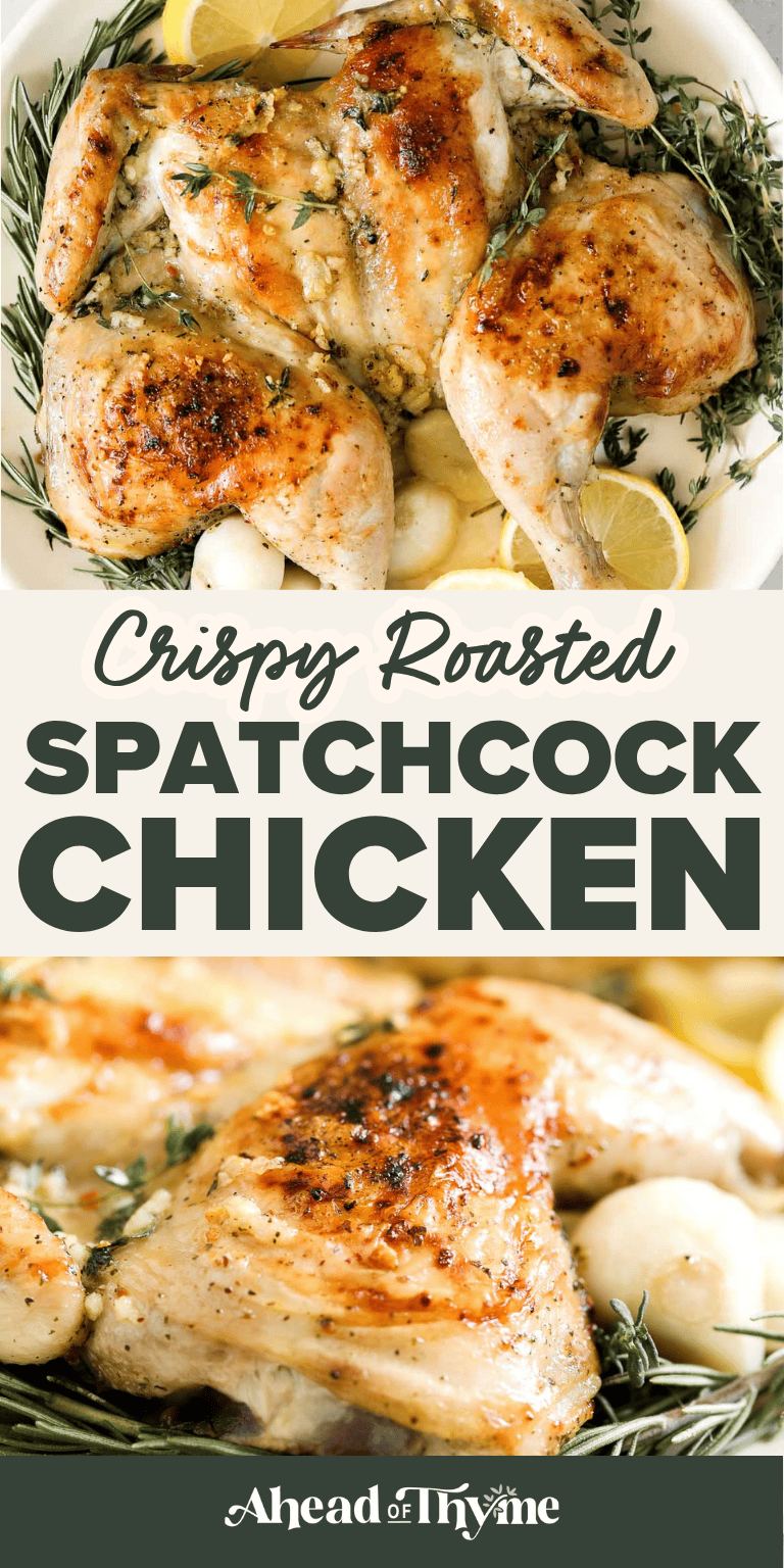 Roasted spatchcock chicken, also called butterflied chicken, cooks faster, stays juicy, and delivers perfectly crispy skin every time. | aheadofthyme.com