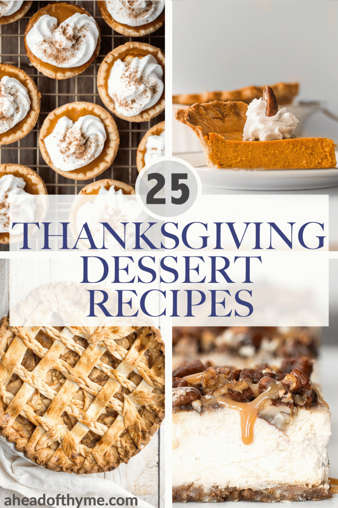 Browse the top 25 most popular best Thanksgiving dessert recipes from classic pie to cake to cookies, there is always room for dessert during the holidays. | aheadofthyme.com