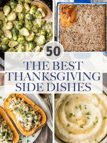Browse the top 50 most popular best Thanksgiving side dishes recipes for the holidays from potatoes, stuffing, squash, brussels sprouts, soup, salad & more. | aheadofthyme.com