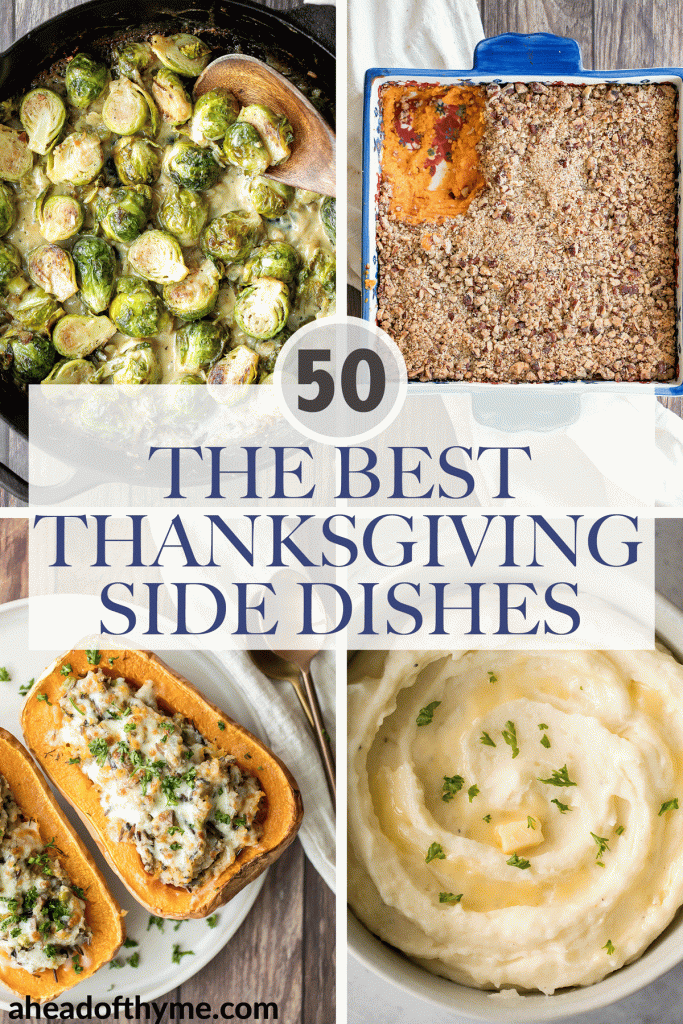 Browse the top 50 most popular best Thanksgiving side dishes recipes for the holidays from potatoes, stuffing, squash, brussels sprouts, soup, salad & more. | aheadofthyme.com