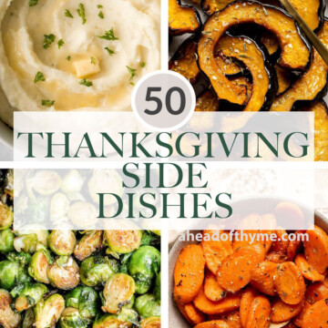 Over 50 most popular best Thanksgiving side dishes recipes for the holidays from potatoes, stuffing, squash, brussels sprouts, soup, salad and more. | aheadofthyme.com