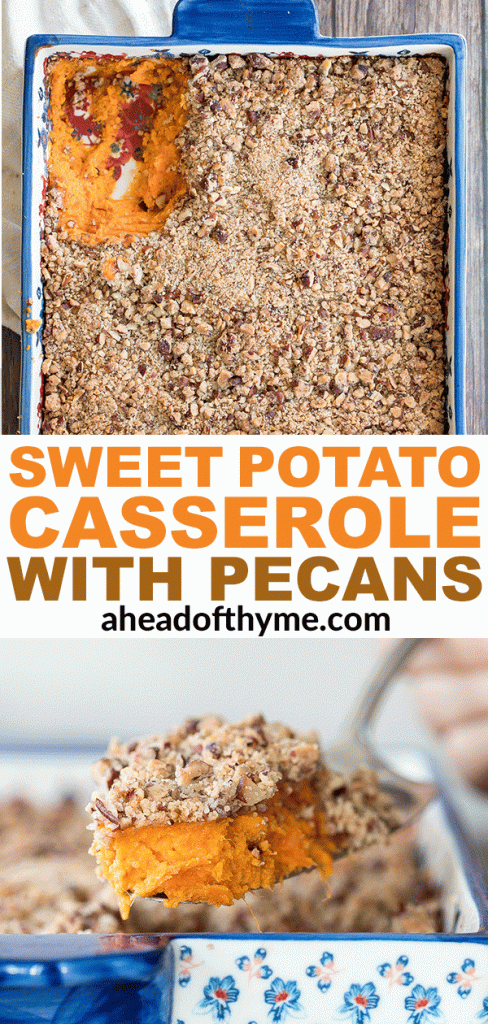 Sweet potato casserole with pecans packed with tender sweet potatoes and a buttery crunchy pecan topping is the best fall side dish for Thanksgiving dinner. | aheadofthyme.com