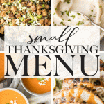 This intimate small Thanksgiving menu for four has all the nostalgic classics and new favourites including mains, sides, soup, salad, appys, dessert & more. | aheadofthyme.com