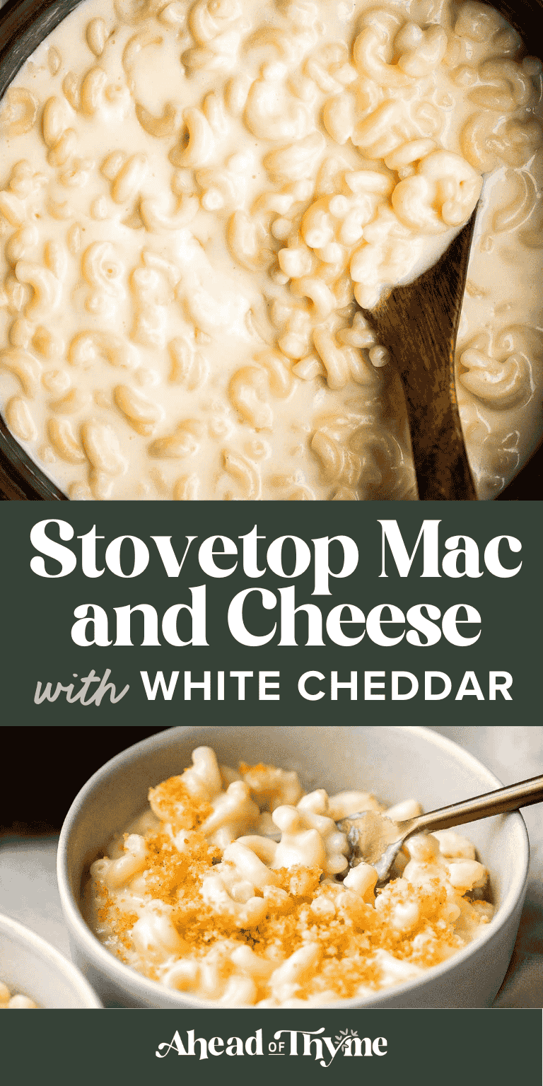 Quick and easy, creamy Stovetop Mac and Cheese with White Cheddar made in one pot and ready in 20 minutes with three cheeses for extra flavor. | aheadofthyme.com