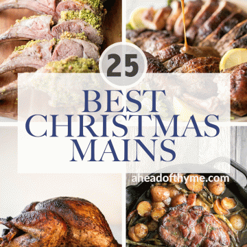 The 25 best Christmas mains and entrees for a festive holiday dinner including classic baked ham, roast turkey, whole chicken, rack of lamb, and more. | aheadofthyme.com