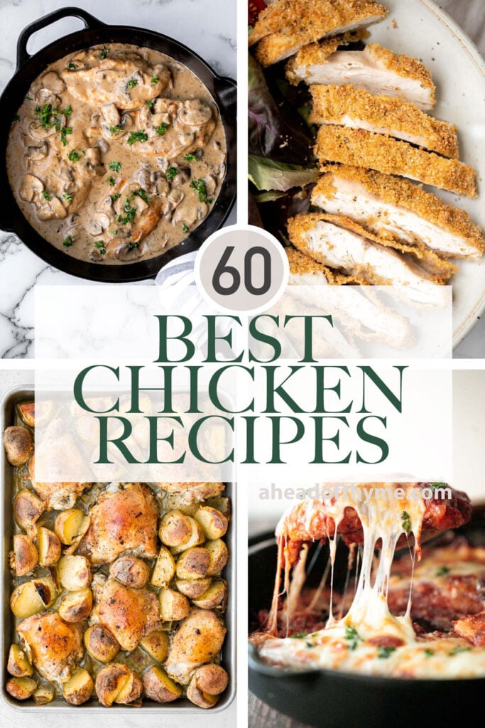 The 60 best and most popular chicken recipes from skillet chicken, sheet pan chicken dinners, whole chicken, takeout recipes, chicken soups and casseroles. | aheadofthyme.com