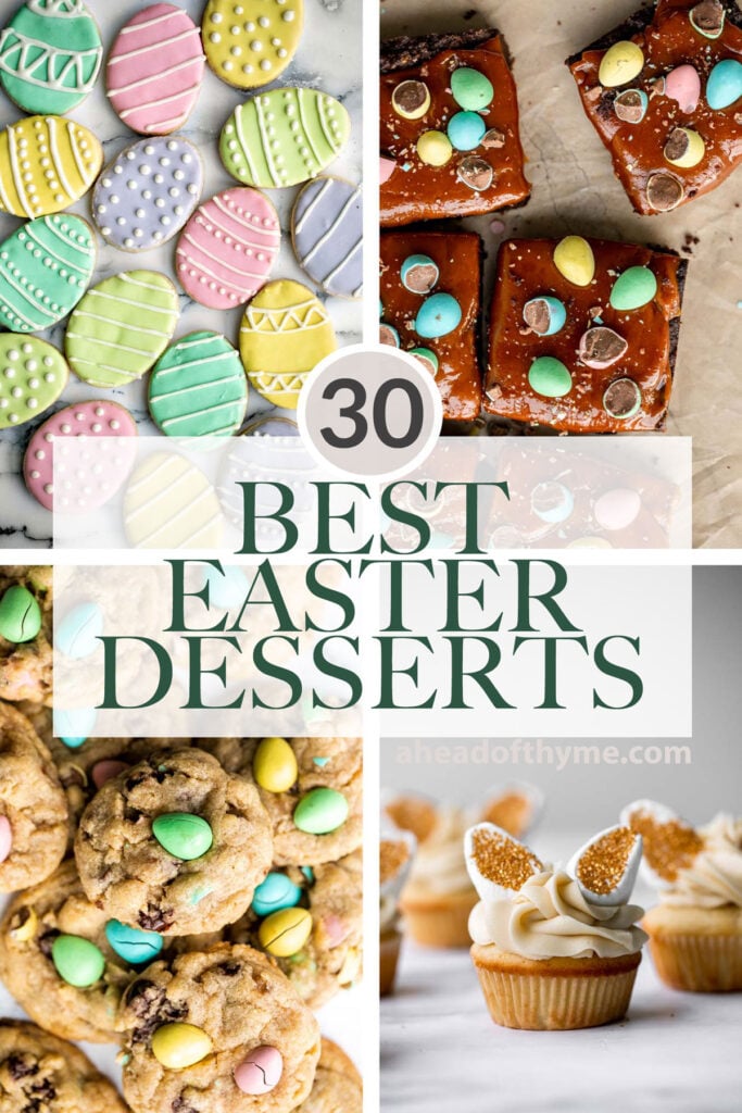 The 30 best and most popular Easter dessert recipes from colourful easter egg sugar cookies to mini chocolate egg treats to carrot cake and more. | aheadofthyme.com