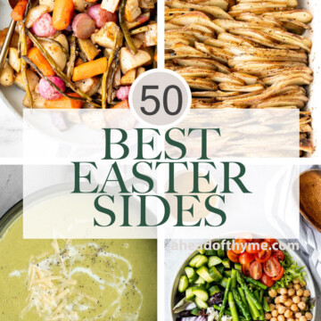 Browse the top 50 most popular best Easter side dishes recipes from vegetable sides, fresh seasonal salads, light spring soups, and more. | aheadofthyme.com