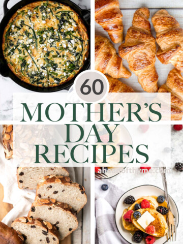Browse over 60 of the most popular and best Mother's Day recipes to treat mom this year including breakfast, brunch, lunch, snacks, and dessert. | aheadofthyme.com