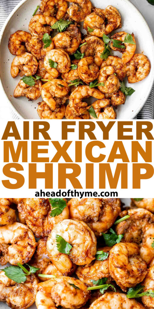 Air fryer Mexican shrimp is juicy, tender, fresh, and delicious. It's packed with classic Mexican flavors and ready in just 10 minutes. So quick and easy. | aheadofthyme.com