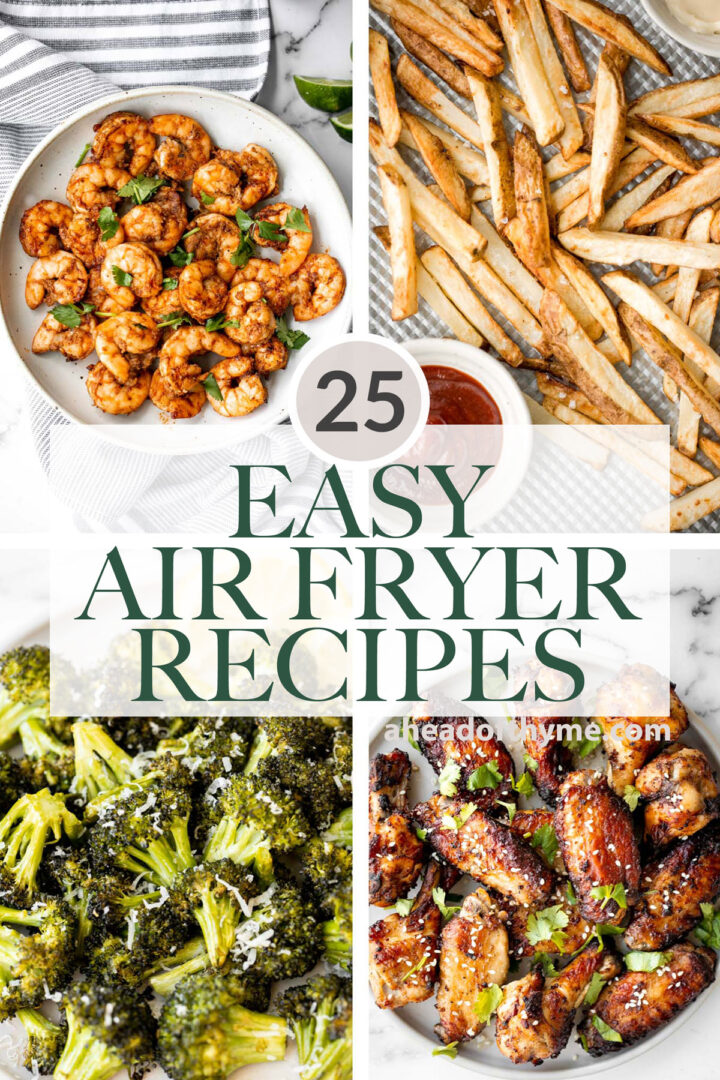 25+ Easy Air Fryer Recipes Ahead of Thyme