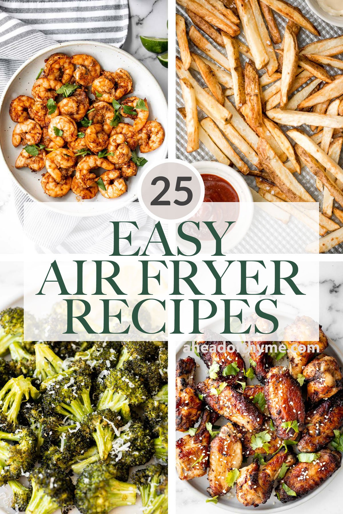 25+ Easy Air Fryer Recipes - Ahead of Thyme