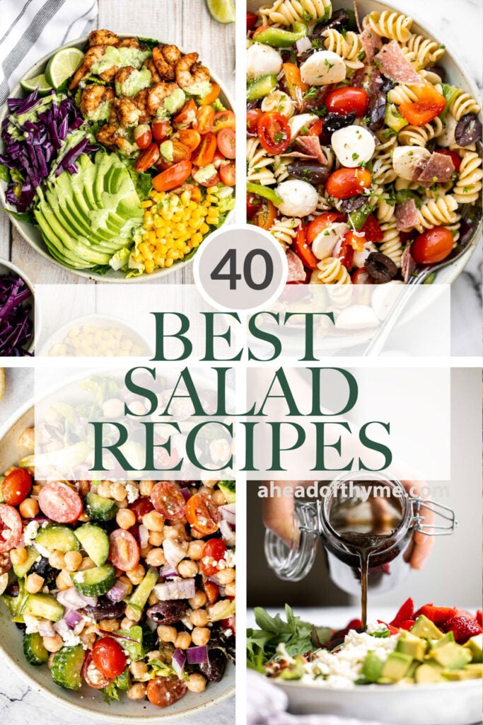 Browse over 40 best most popular salad recipes including classic summer salads, salad with fruit, Mexican salads, Asian salads, and fall and winter salads. | aheadofthyme.com
