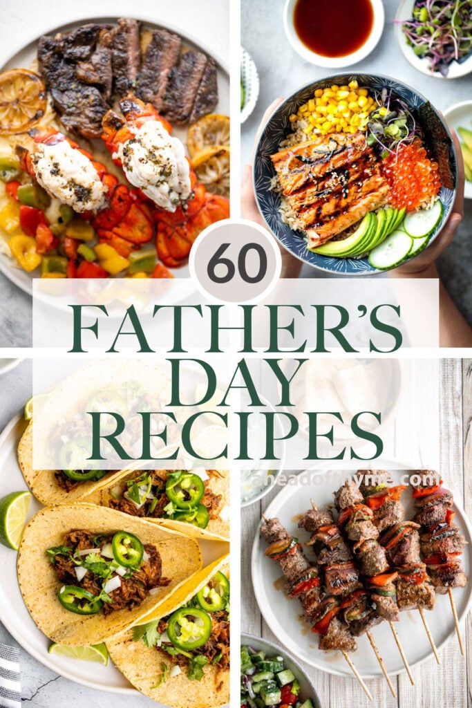 Browse 60 popular and best Father's Day recipes to treat dad this year including summer grill recipes, meaty dishes, seafood recipes, and summer salads. | aheadofthyme.com