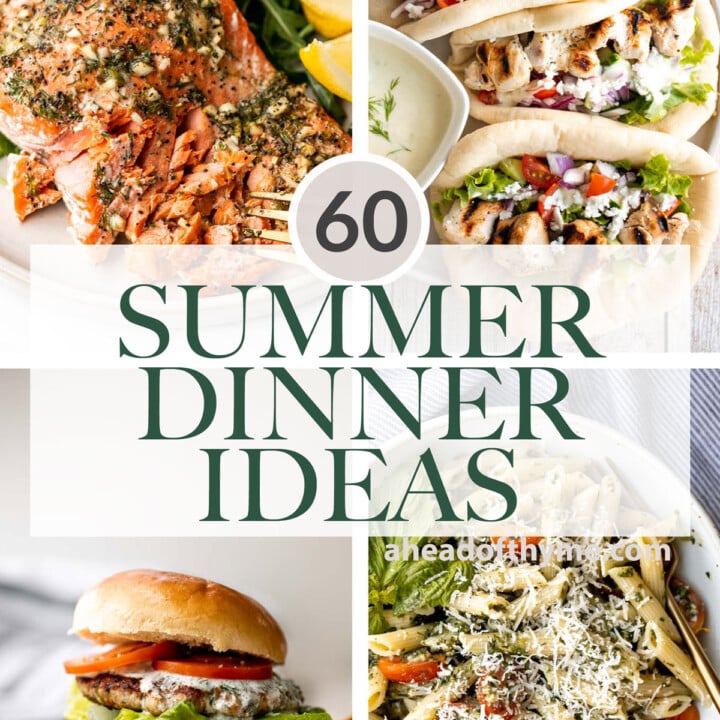 60+ Summer Dinner Ideas | Ahead of Thyme