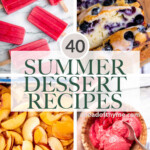 The 40 best and most popular summer dessert recipes including all the fruit pies, refreshing frozen treats, easy no-bake recipes, and fruity baked goods. | aheadofthyme.com
