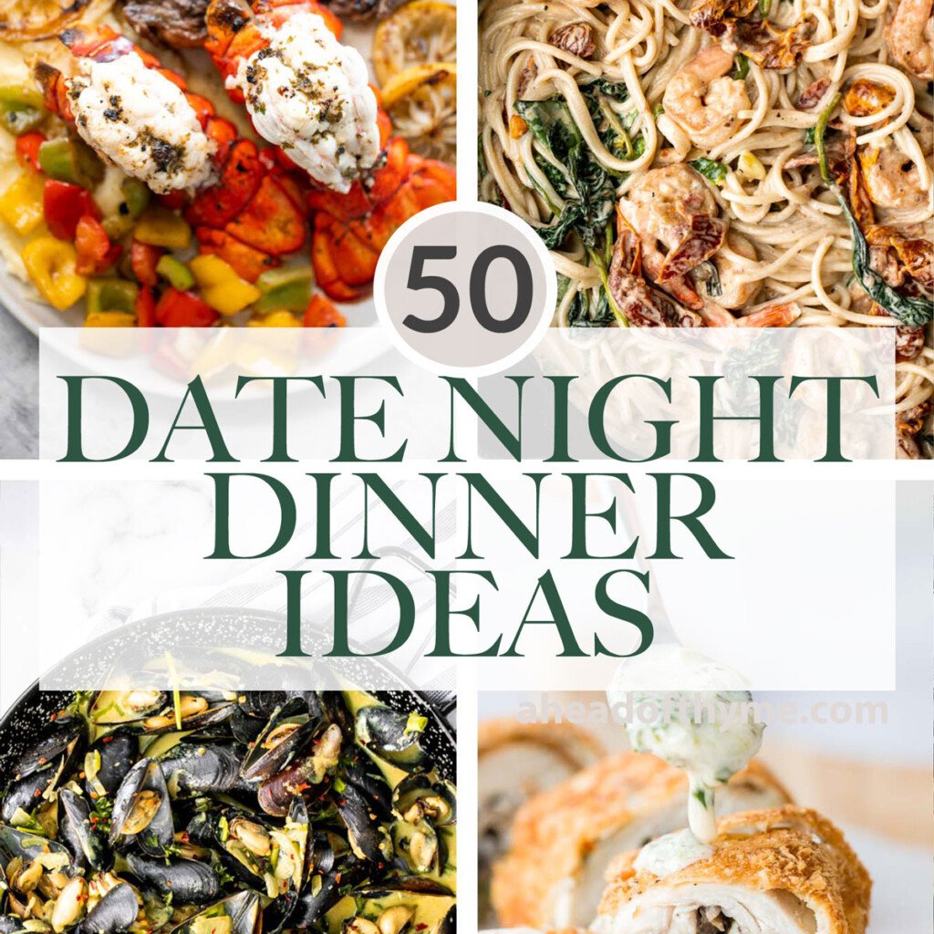 Discover 50 of the best date night dinner ideas for a romantic night in, including seafood, pasta, chicken, vegetarian dishes, and more recipes. | aheadofthyme.com