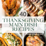 Over 40 most popular best Thanksgiving main dishes from turkey, chicken, vegetarian mains, and everything else that is not turkey (beef, lamb, or pork). | aheadofthyme.com