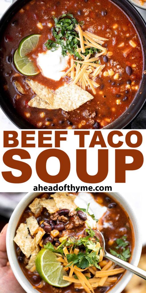 Beef taco soup is a delicious take on tacos, transforming it into a hearty, wholesome, filling soup topped with all the taco fixings. Ready in 30 minutes. | aheadofthyme.com