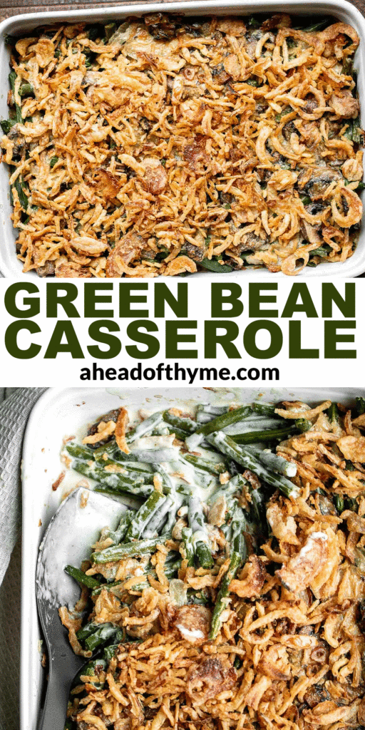 Green bean casserole is a classic holiday side dish packed with fresh green beans in a delicious creamy mushroom sauce, and topped with crispy fried onions. | aheadofthyme.com