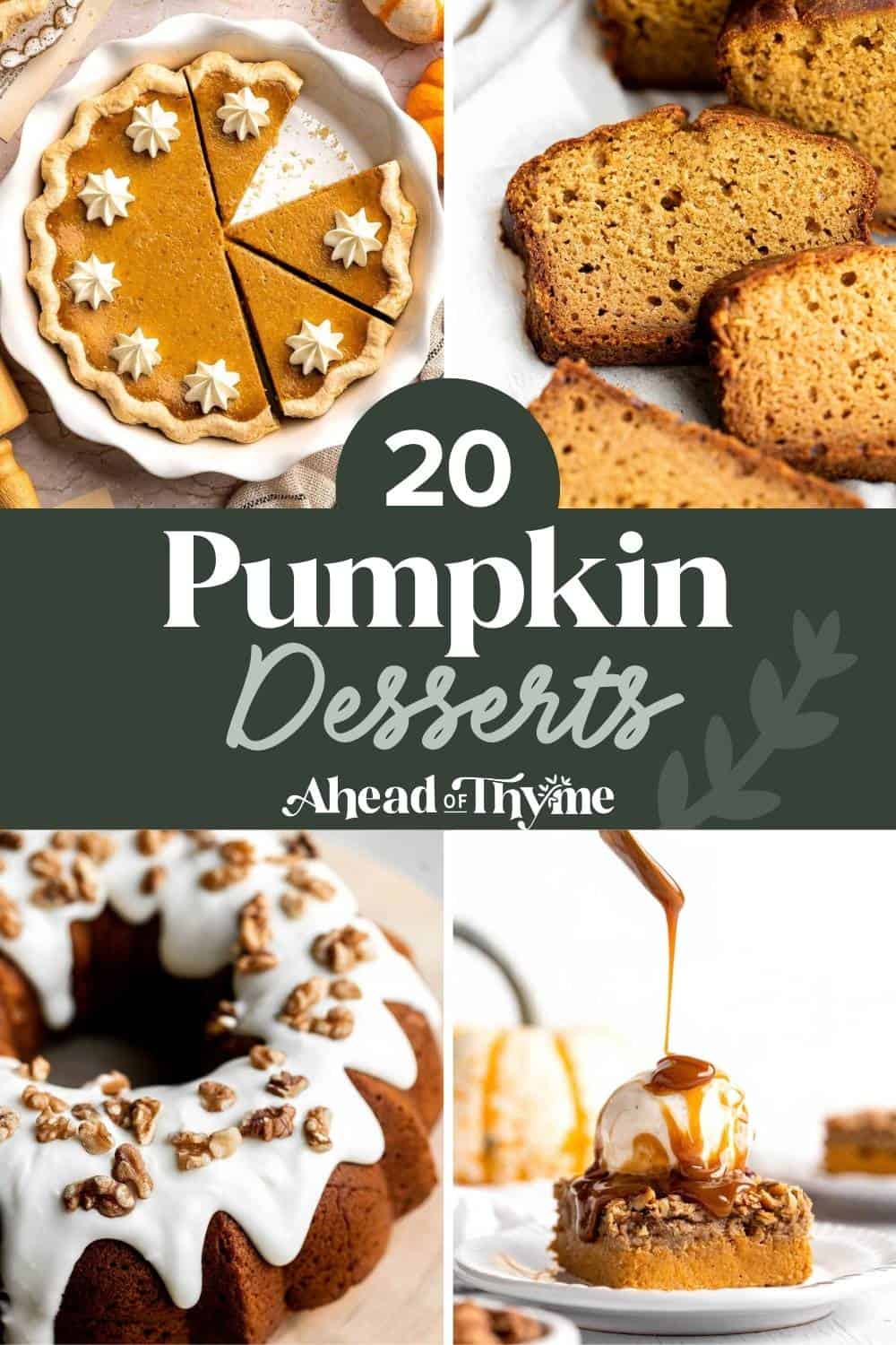 20 easy pumpkin desserts. A collage of pumpkin pie with whipped cream, sliced pumpkin bread, a glazed pumpkin bundt cake topped with walnuts, and pumpkin dump cake with vanilla ice cream and caramel sauce.
