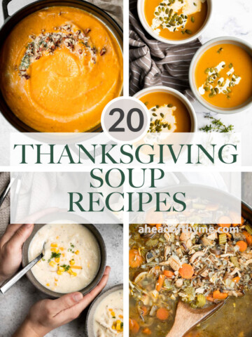 Over 20 popular best Thanksgiving soup recipes including pumpkin and butternut squash soups, potato soups, vegetable soups, and Thanksgiving leftover soup. | aheadofthyme.com