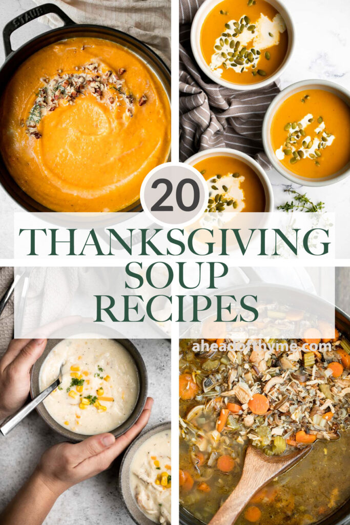 Over 20 popular best Thanksgiving soup recipes including pumpkin and butternut squash soups, potato soups, vegetable soups, and Thanksgiving leftover soup. | aheadofthyme.com