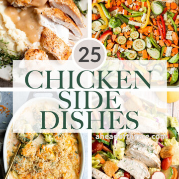 Over 25 popular best side dishes for chicken including roasted vegetable side dishes, air fryer side dishes, potato sides, salads, pasta, bread, and more! | aheadofthyme.com