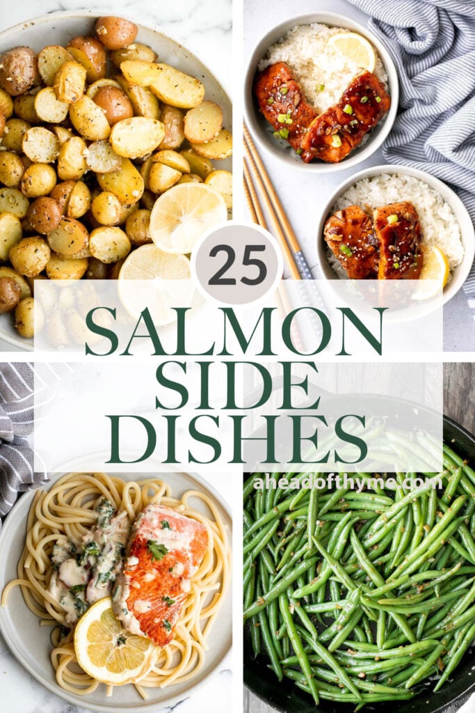 Over 25 best side dishes for salmon for a quick, easy, and healthy lunch or dinner including vegetable side dishes, pasta, potatoes, rice, salads, and more. | aheadofthyme.com