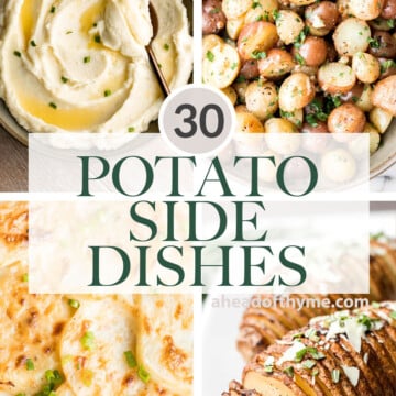 Over 30 popular best potato side dishes including mashed potatoes, roasted potatoes, creamy cheesy potatoes, air fryer or instant pot potatoes, and more! | aheadofthyme.com