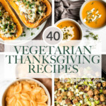 Over 40 popular best vegetarian Thanksgiving recipes including delicious plant-based main dishes, classic side dishes, warm and cozy soups, and fall salads. | aheadofthyme.com