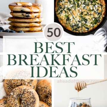 Over 50 popular best breakfast ideas including eggs, pancakes and toast, baked goods, oats and granola, bread, fruity breakfast smoothies, and more recipes. | aheadofthyme.com