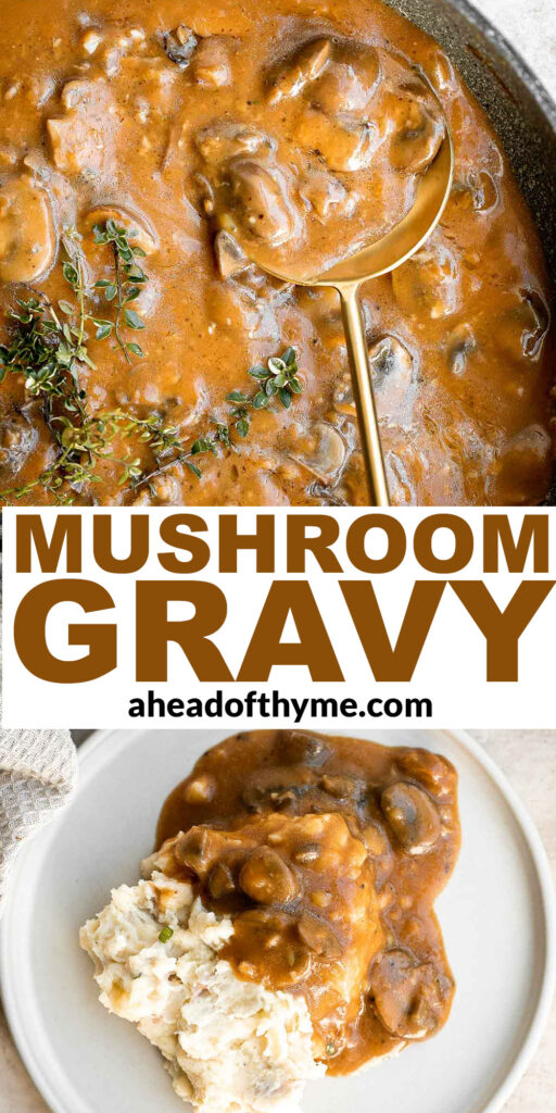 Vegetarian mushroom gravy is creamy, savory and thick, easy to make, loaded with flavor, and pairs well with everything! Make it vegan and dairy-free too. | aheadofthyme.com