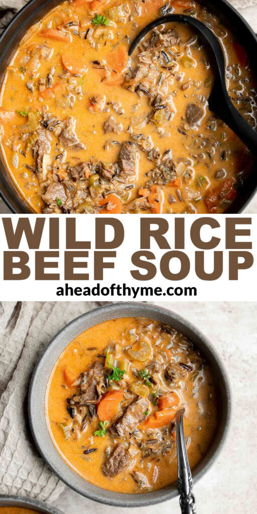 Creamy beef wild rice soup is savory, flavorful, and delicious, packed with vegetables and beef flank steak (or leftover roast beef!), and freezes well. | aheadofthyme.com
