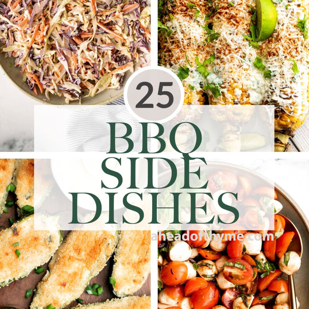 Over 25 best BBQ side dishes including summer salads, roasted vegetables, potato side dishes, creamy pasta, bread, and more for your summer cookout. | aheadofthyme.com