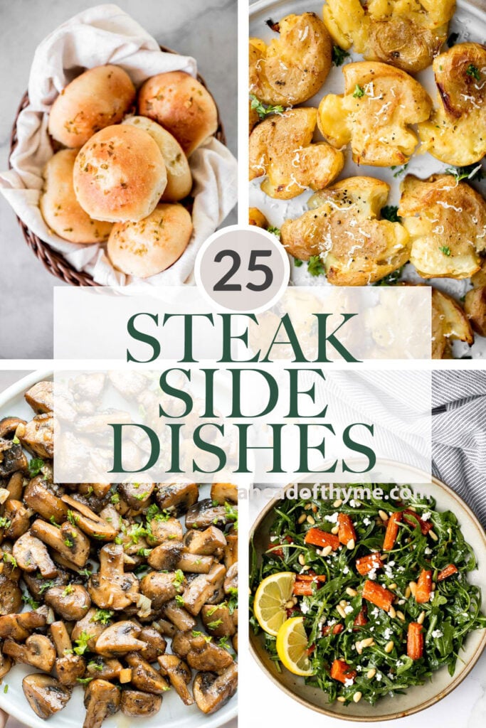 Over 25 popular best side dishes for steak including all the potato side dishes, roasted veggies, air fryer side dishes, side salads, bread rolls, and more. | aheadofthyme.com