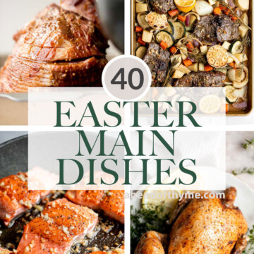Over 40 best Easter main dishes including ham, turkey, chicken, lamb, beef, pork, and more Easter recipes for your large or small holiday dinner. | aheadofthyme.com