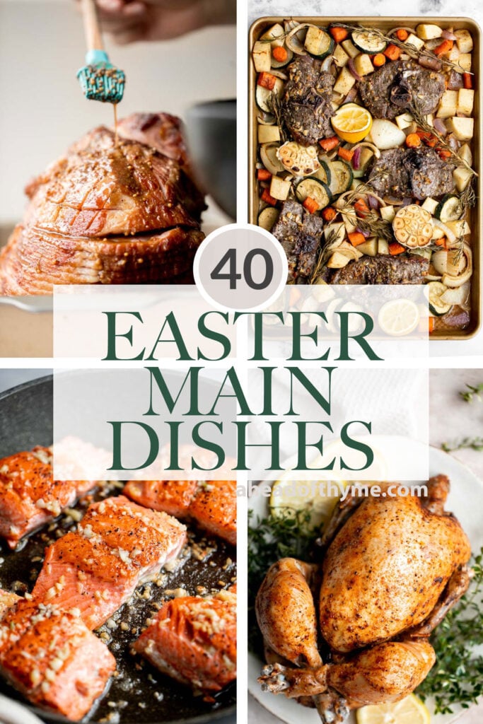 Over 40 best Easter main dishes including ham, turkey, chicken, lamb, beef, pork, and more Easter recipes for your large or small holiday dinner. | aheadofthyme.com