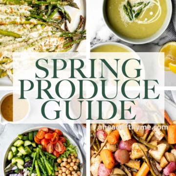 Our Spring Produce Guide including a list of seasonal fruits and vegetables, grocery shopping tips, and how to use spring produce in easy spring recipes. | aheadofthyme.com