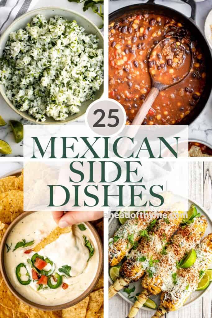 Wondering what to serve with Mexican food? Browse over 25 of the best Mexican side dishes including rice, veggies, dips, soup, salad, and more. | aheadofthyme.com