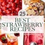 Over 25 best strawberry recipes for when you are wondering what to make with strawberries, including breakfast french toast, lunch salads, and desserts. | aheadofthyme.com
