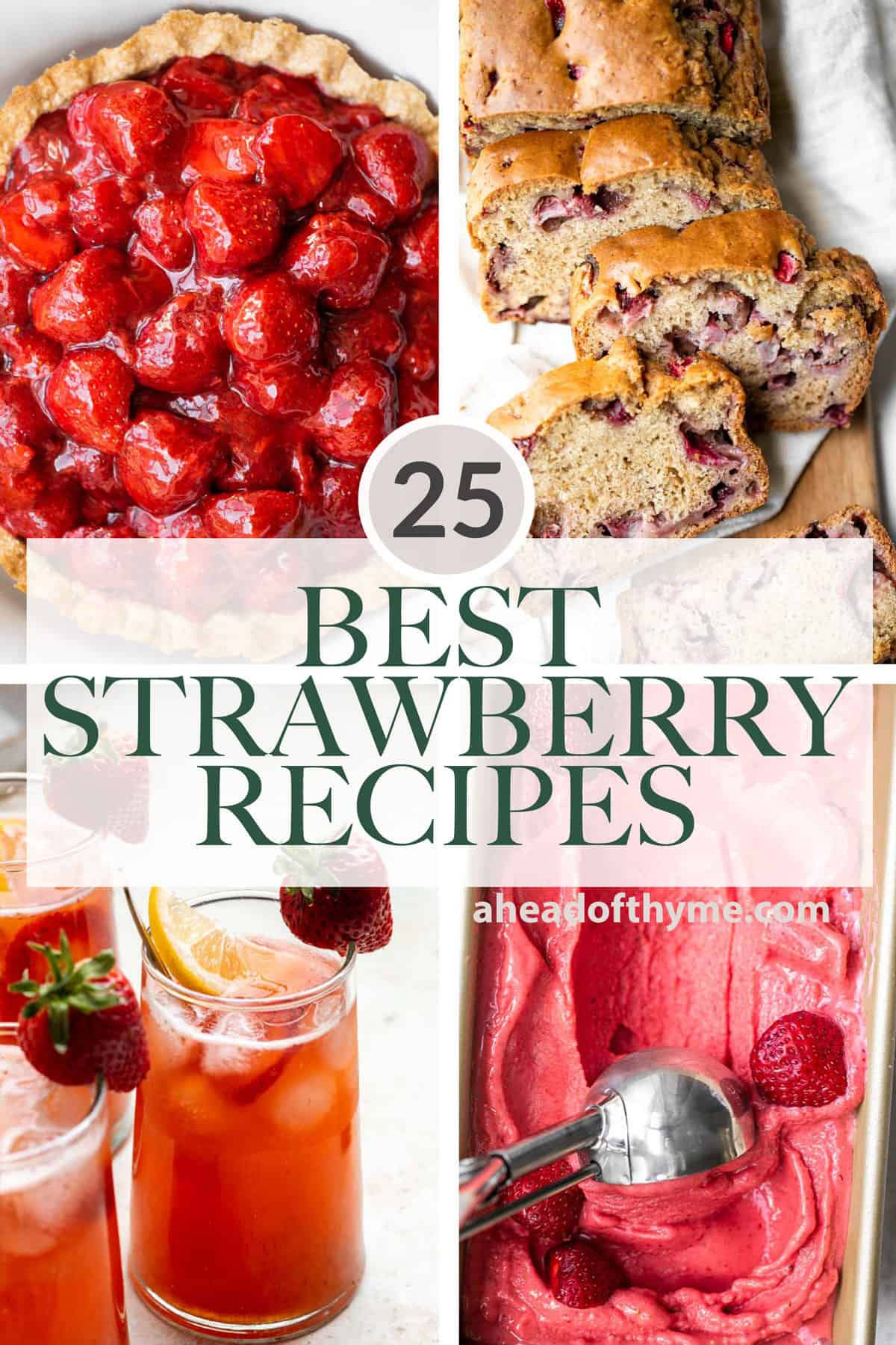 Over 25 best strawberry recipes for when you are wondering what to make with strawberries, including breakfast french toast, lunch salads, and desserts. | aheadofthyme.com