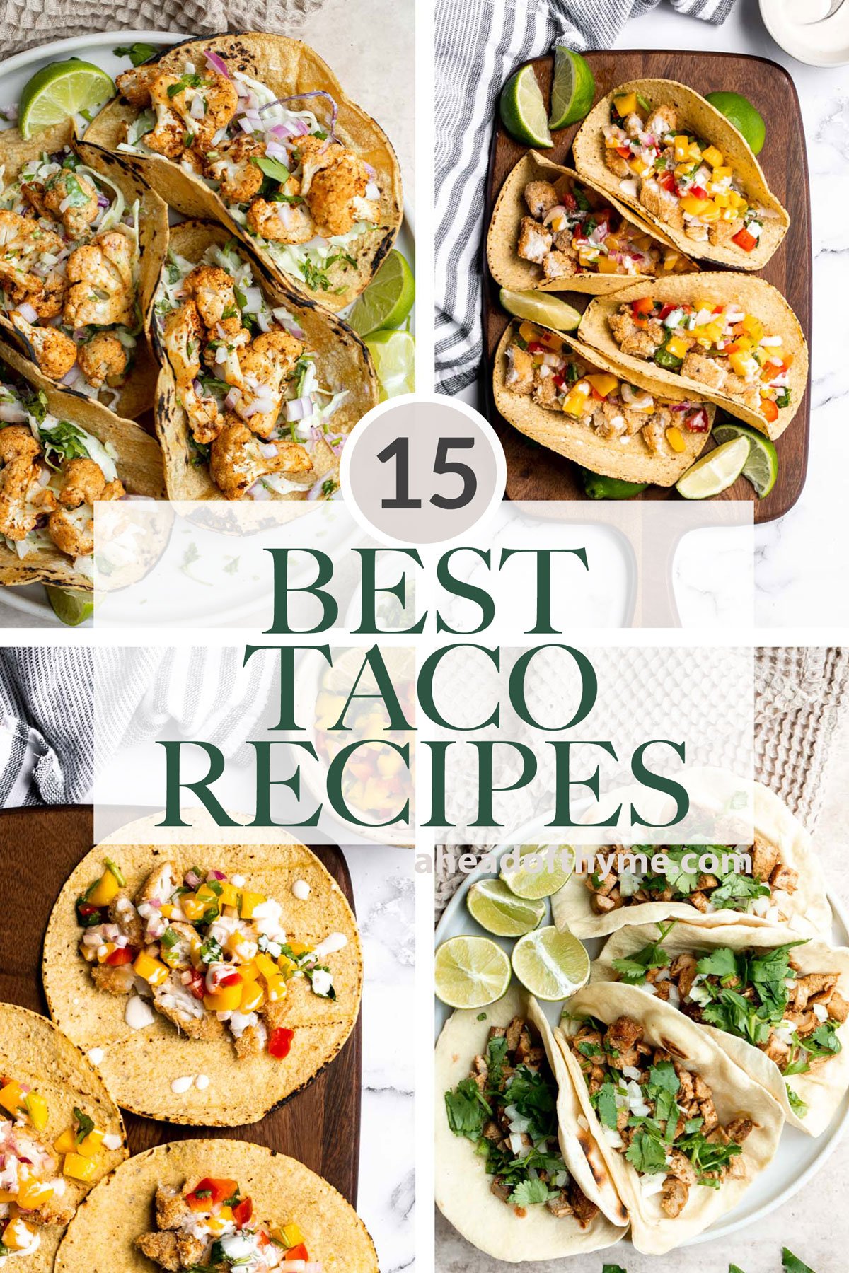 Over 15 best taco recipes for Taco Tuesday, Cinco de Mayo, or any fiesta including beef tacos, chicken tacos, shrimp and fish tacos, and, vegetarian tacos. | aheadofthyme.com